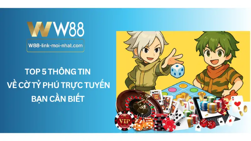 Top 5 Thông Tin Về Cờ Tỷ Phú Trực Tuyến Bạn Cần Biết