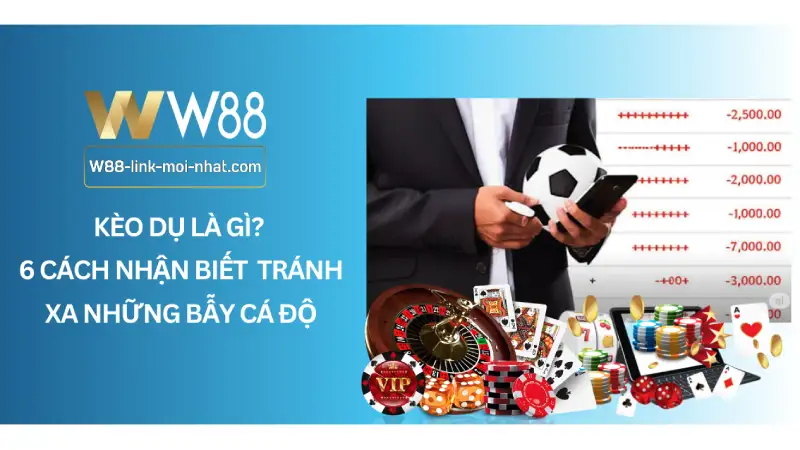 Kèo Dụ Là Gì? 6 Cách Nhận Biết và Tránh Xa Những Bẫy Cá Độ