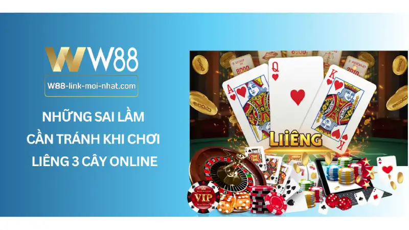 Những Sai Lầm Cần Tránh Khi Chơi Liêng 3 Cây Online