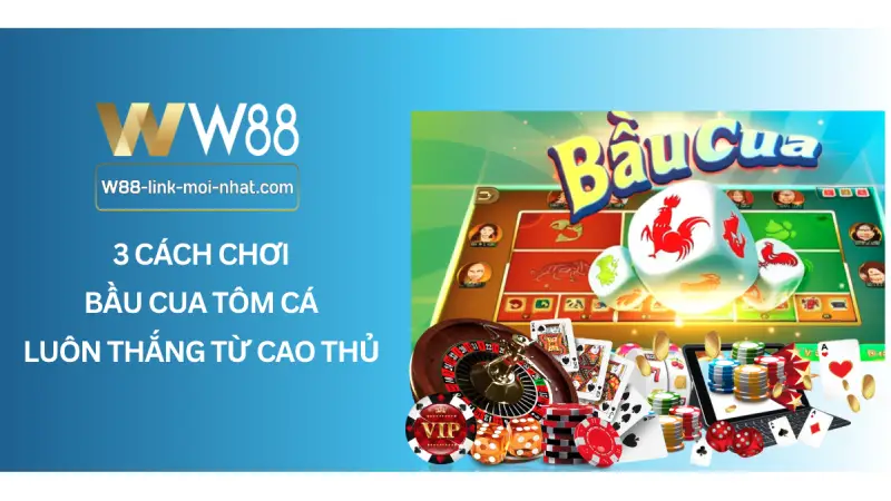 3 Cách chơi bầu cua tôm cá luôn thắng từ cao thủ 2025